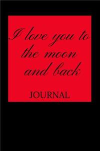 I Love You to the Moon and Back Journal