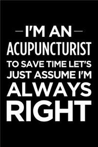 I'm an Acupuncturist, to Save Time Let's Just Assume I'm Always Right