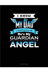 I Know My Daddy Is Watching Over Me He's My Guardian Angel