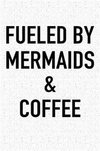 Fueled by Mermaids and Coffee