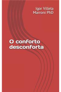 O conforto desconforta