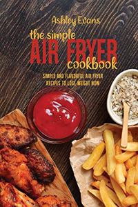 The Simple Air Fryer Cookbook