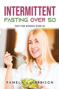 Intermittent Fasting Over 50