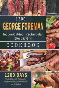 1200 George Foreman Indoor/Outdoor Rectangular Electric Grill Cookbook