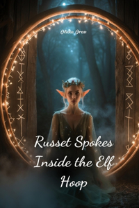 Russet Spokes Inside the Elf Hoop