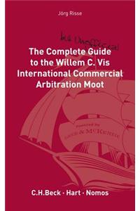 The Complete (But Unofficial) Guide to the Willem C. VIS Commercial Arbitration Moot