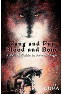 Fang and Fur, Blood and Bone