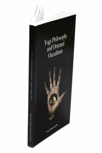 Yogi Philosophy and Oriental Occultism