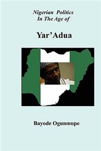 Nigerian Politics in the Age of Yar'adua