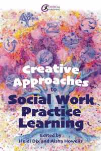 Creative Approaches to Social Work Practice Learning