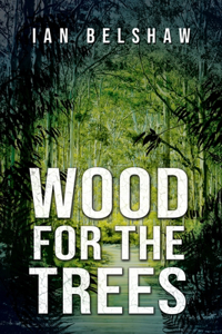 Wood For The Trees
