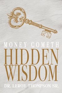 Money Cometh Hidden Wisdom