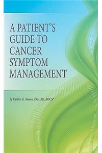 A Patient's Guide to Cancer Symptom Management