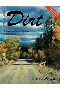 8,000 Miles of Dirt: A Backroad Travel Guide to Wyoming