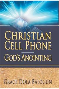 Christian Cell Phone God's Anointing