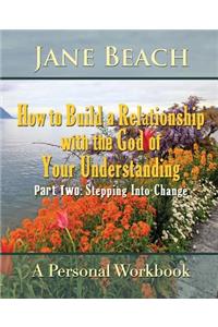 How to Build a Relationship with the God of Your Understanding