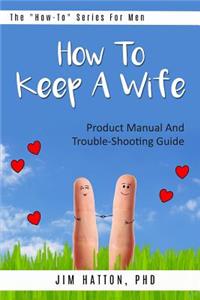 How To Keep A Wife