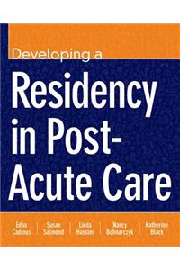 Developing a Residency in Post-Acute Care