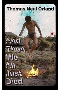 And Then We All Just Died