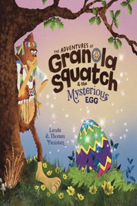Adventures of Granola Squatch and the Mysterious Egg