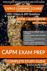 CAPM Exam Prep Complete Study Guide (BOOK + AUDIOBOOK) with Free Access to CAPM E-Learning Course (23 Contact Hours) (2025 Edition)