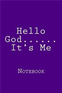 Hello God...... It's Me