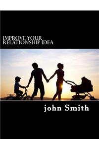 Improve Your Relationship Idea: Build a Strong Relationship