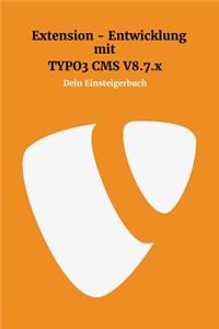 Extensionentwicklung mit Typo3 CMS V8.7.x