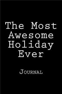 The Most Awesome Holiday Ever