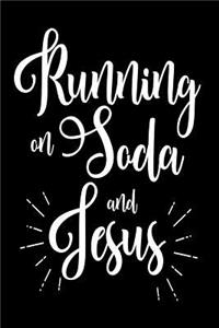 Running On Soda and Jesus