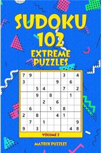 SUDOKU 102 Extreme Puzzles