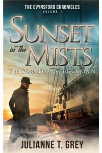 Sunset in the Mists - The Dark Draws the Curtain