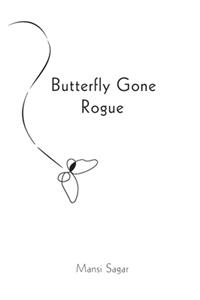 Butterfly Gone Rogue