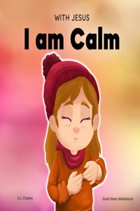 With Jesus I am Calm