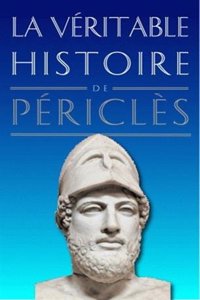 Veritable Histoire de Pericles