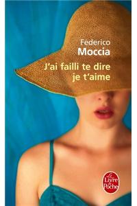 J'Ai Failli Te Dire Je t'Aime