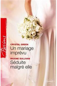 Un Mariage Imprevu - Seduite Malgre Elle