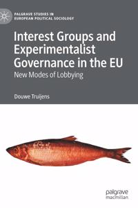 Interest Groups and Experimentalist Governance in the Eu