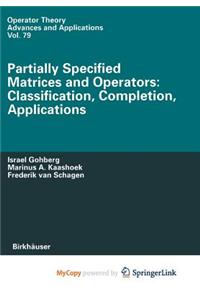 Partially Specified Matrices and Operators