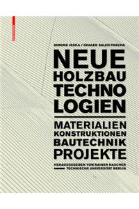 Neue Holzbautechnologien: Materialien, Konstruktionen, Bautechnik, Projekte