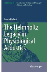 Helmholtz Legacy in Physiological Acoustics