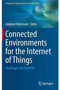 Connected Environments for the Internet of Things