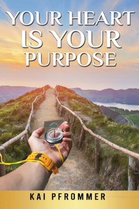 Your Heart is your purpose