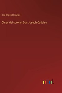 Obras del coronel Don Joseph Cadalso