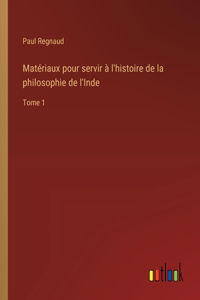 Matériaux pour servir à l'histoire de la philosophie de l'Inde