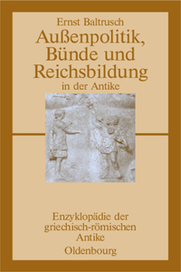 Außenpolitik, Bünde Und Reichsbildung in Der Antike
