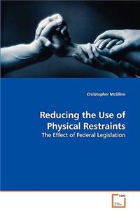 Reducing the Use of Physical Restraints - The Effect of Federal Legislation