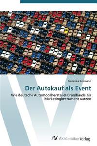 Der Autokauf als Event