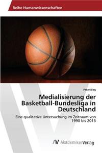 Medialisierung der Basketball-Bundesliga in Deutschland