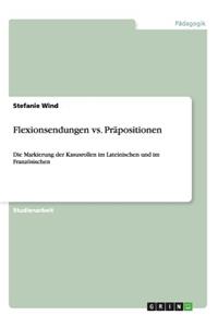 Flexionsendungen vs. Präpositionen